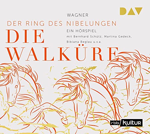 Die Walküre. Der Ring des Nibelungen 2: Hörspiel mit Bernhard Schütz, Martina Gedeck, Bibiana Beglau u.v.a. (1 CD) von Der Audio Verlag